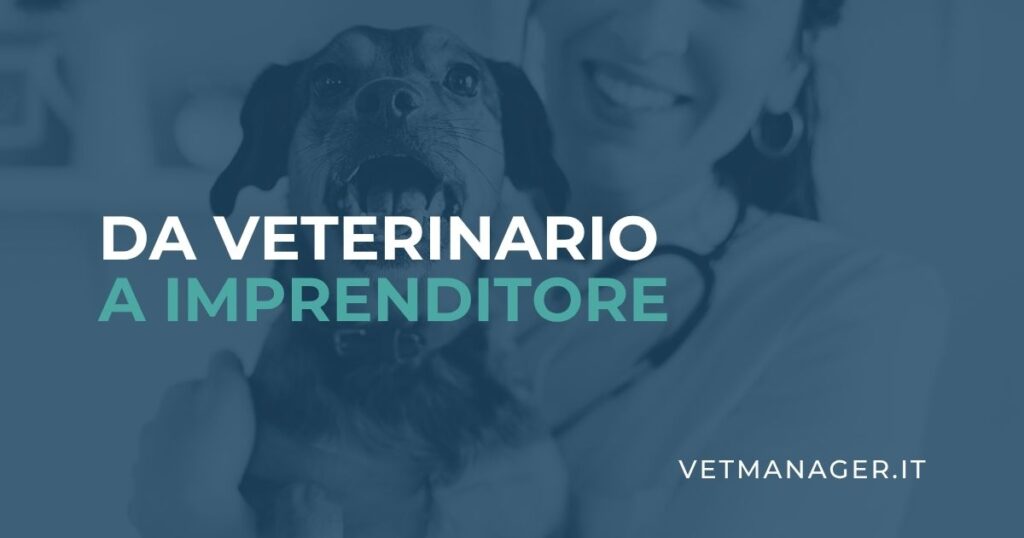 da veterinario a imprenditore vetmanager