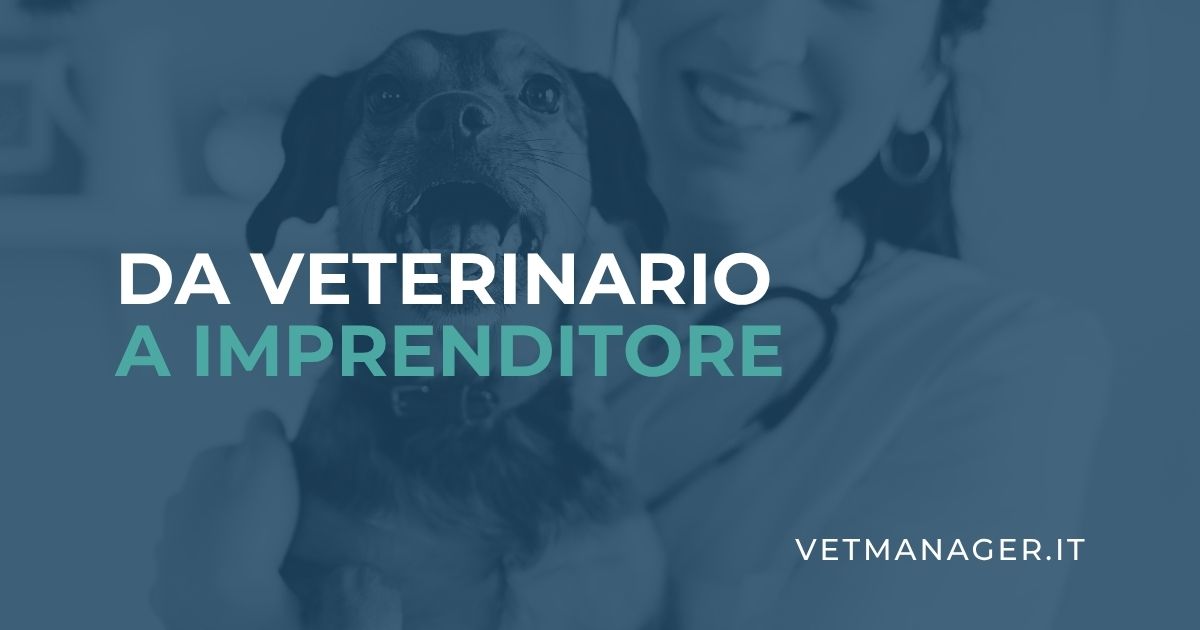 da veterinario a imprenditore vetmanager