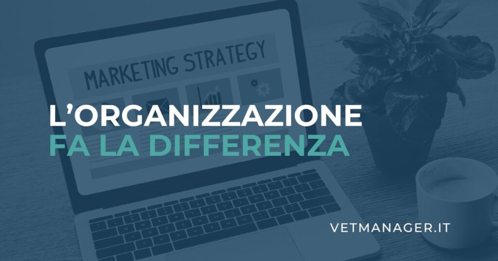 quando l’organizzazione fa la differenza vetmanager