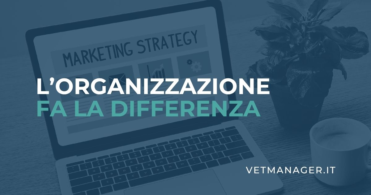 quando l’organizzazione fa la differenza vetmanager